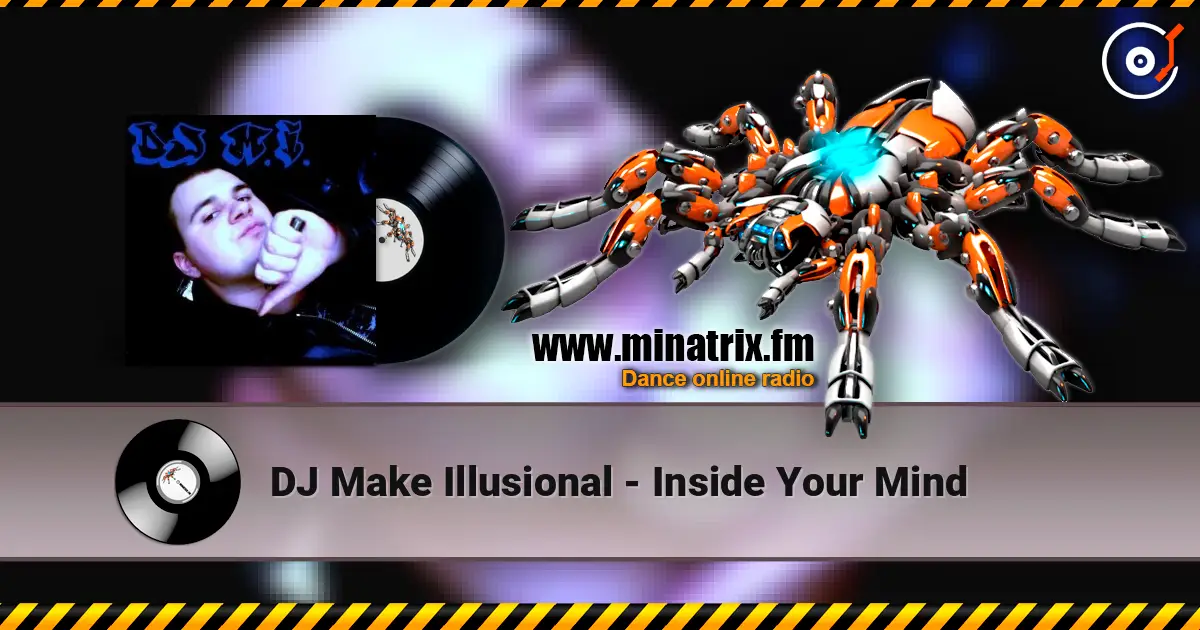 DJ Make Illusional - Inside Your Mind жоғары сапада онлайн тыңдау | Minatrix.FM