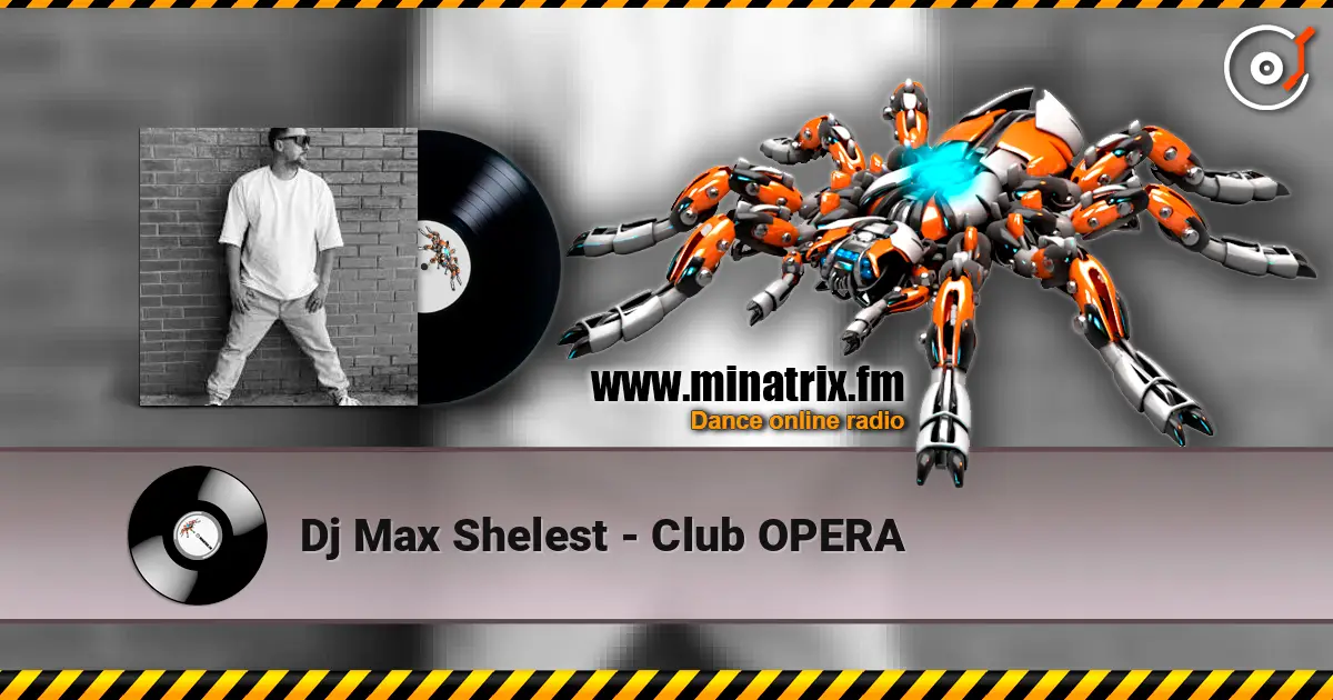 Dj Max Shelest - Club OPERA жоғары сапада онлайн тыңдау | Minatrix.FM