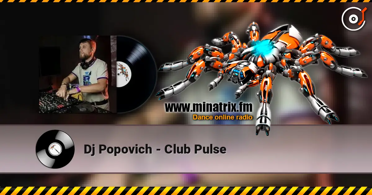 Dj Popovich - Club Pulse жоғары сапада онлайн тыңдау | Minatrix.FM