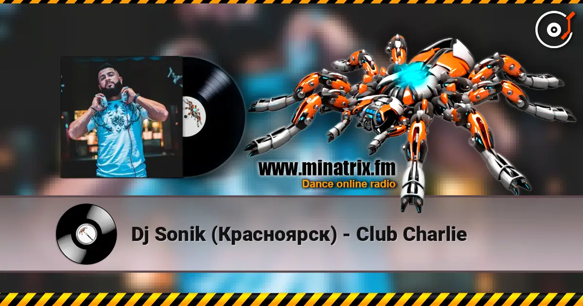 Dj Sonik (Красноярск) - Club Charlie жоғары сапада онлайн тыңдау | Minatrix.FM