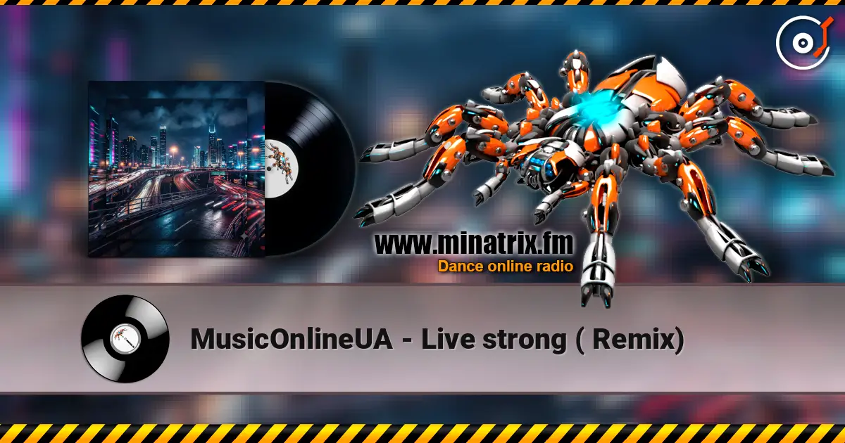 MusicOnlineUA - Live strong ( Remix) жоғары сапада онлайн тыңдау | Minatrix.FM