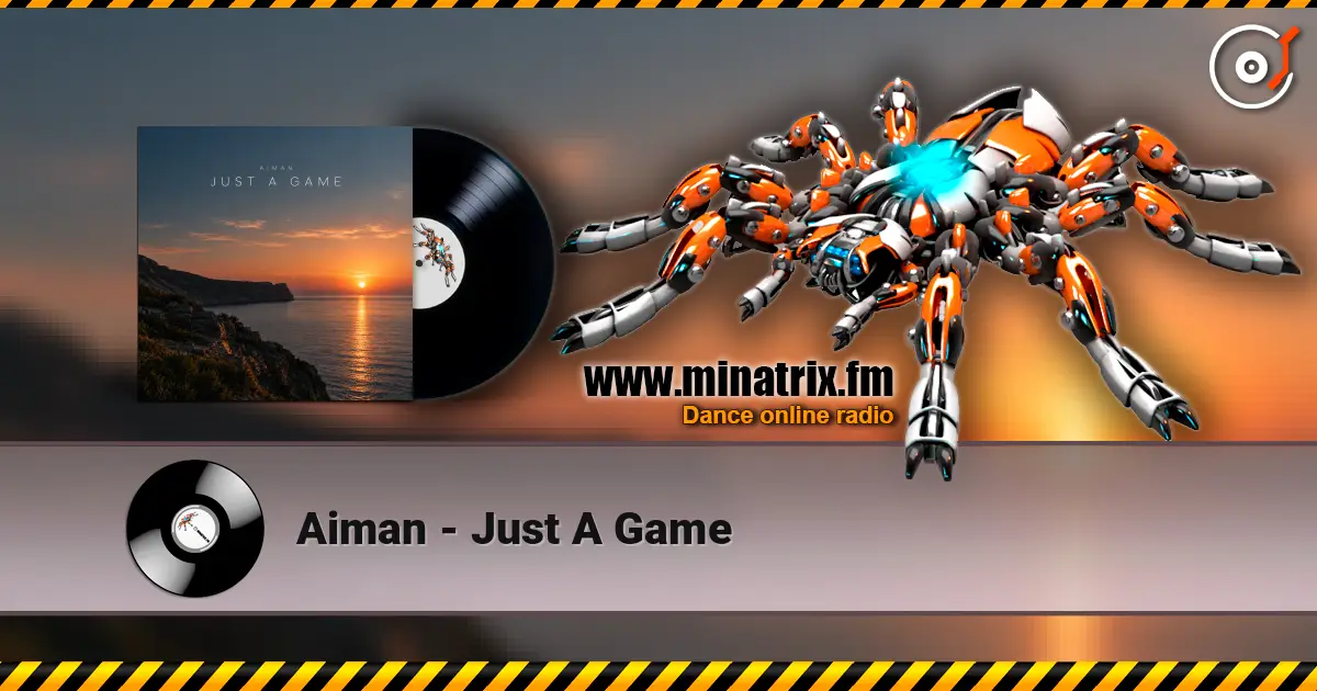 Aiman - Just A Game жоғары сапада онлайн тыңдау | Minatrix.FM