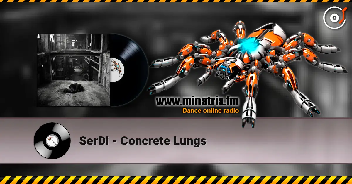 SerDi - Concrete Lungs жоғары сапада онлайн тыңдау | Minatrix.FM