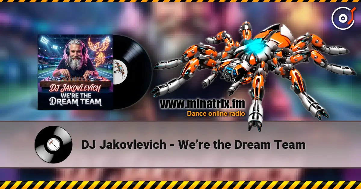 DJ Jakovlevich - We’re the Dream Team жоғары сапада онлайн тыңдау | Minatrix.FM
