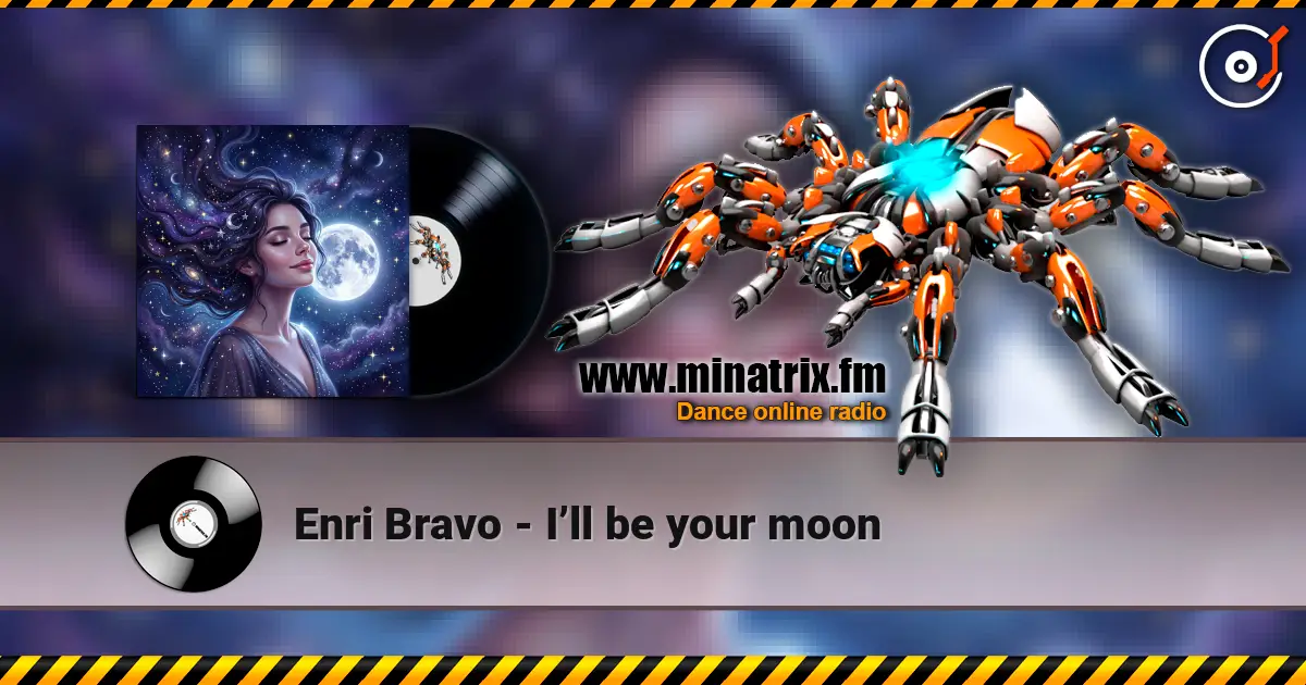 Enri Bravo - I’ll be your moon жоғары сапада онлайн тыңдау | Minatrix.FM