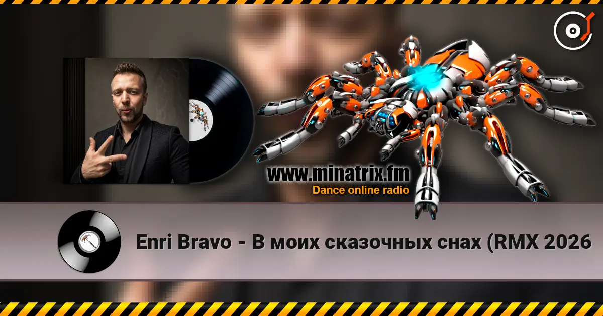 Enri Bravo - В моих сказочных снах (RMX 2026 жоғары сапада онлайн тыңдау | Minatrix.FM