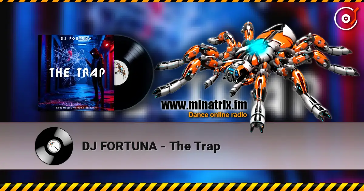 DJ FORTUNA - The Trap жоғары сапада онлайн тыңдау | Minatrix.FM