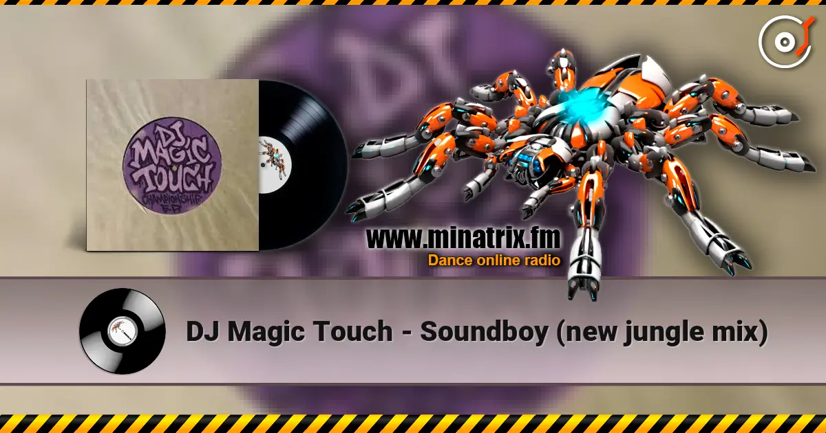 DJ Magic Touch - Soundboy (new jungle mix) жоғары сапада онлайн тыңдау | Minatrix.FM