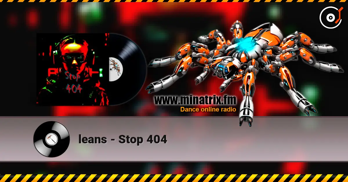leans - Stop 404 жоғары сапада онлайн тыңдау | Minatrix.FM