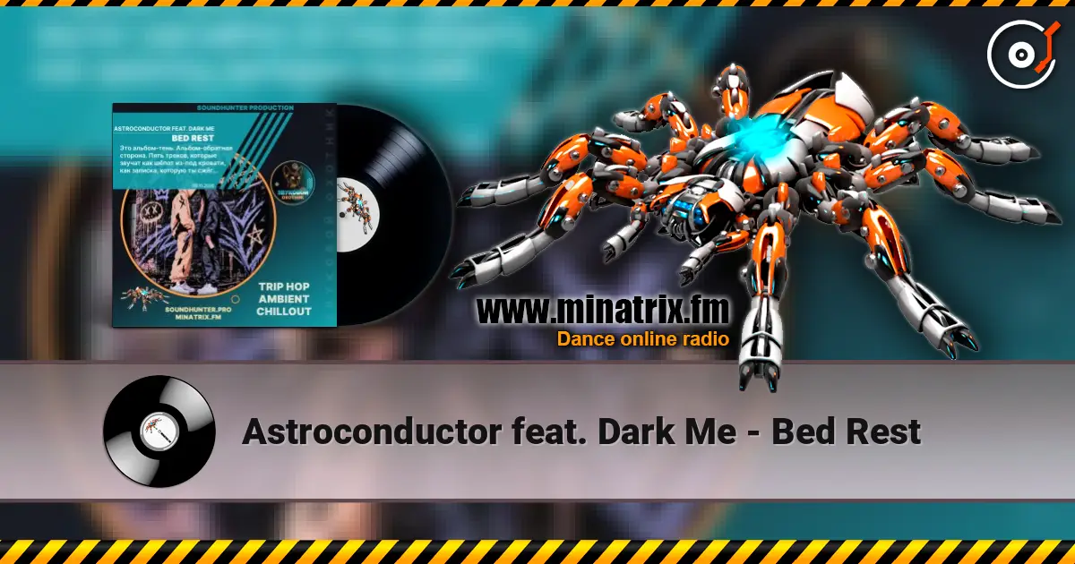 Astroconductor feat. Dark Me - Bed Rest жоғары сапада онлайн тыңдау | Minatrix.FM