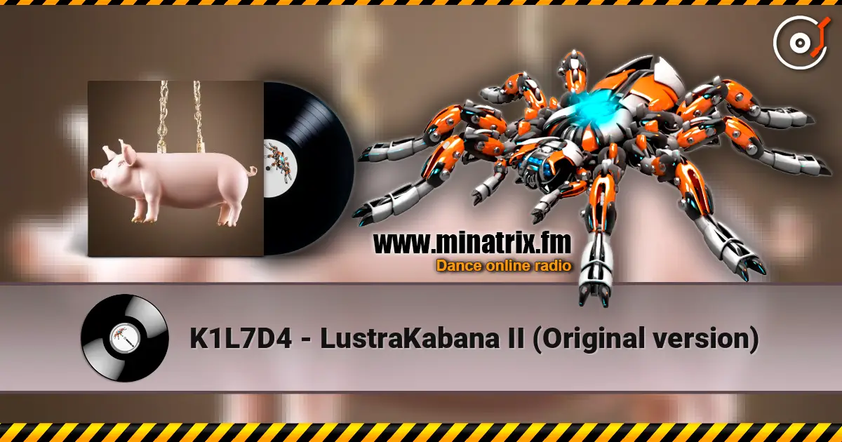 K1L7D4 - LustraKabana II (Original version) жоғары сапада онлайн тыңдау | Minatrix.FM