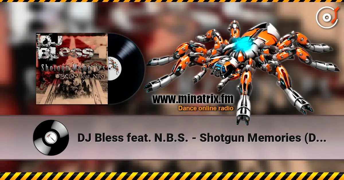 DJ Bless feat. N.B.S. - Shotgun Memories (Dirty) écouter en ligne en haute qualité | Minatrix.FM