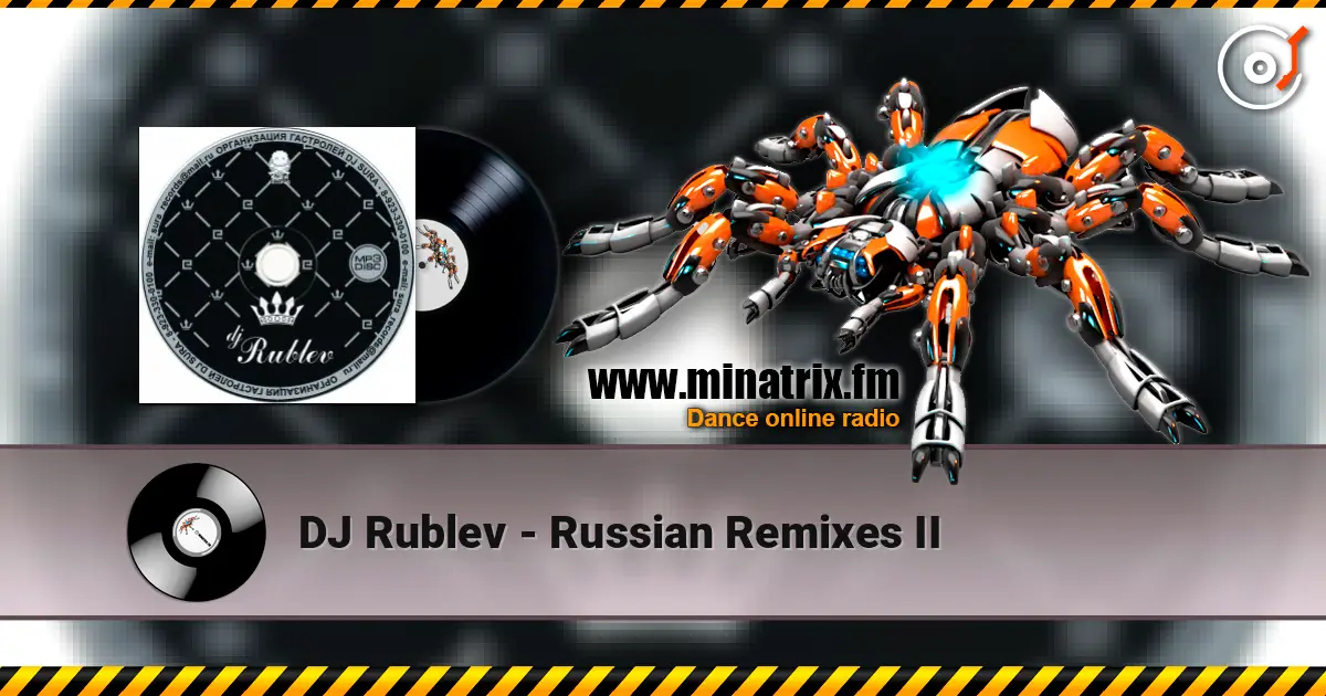 DJ Rublev - Russian Remixes II жоғары сапада онлайн тыңдау | Minatrix.FM