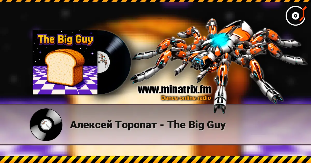 Алексей Торопат - The Big Guy жоғары сапада онлайн тыңдау | Minatrix.FM