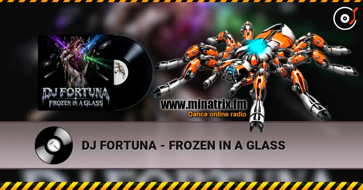 DJ FORTUNA - FROZEN IN A GLASS жоғары сапада онлайн тыңдау | Minatrix.FM