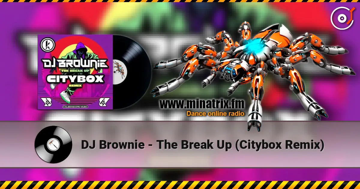 DJ Brownie - The Break Up (Citybox Remix) жоғары сапада онлайн тыңдау | Minatrix.FM