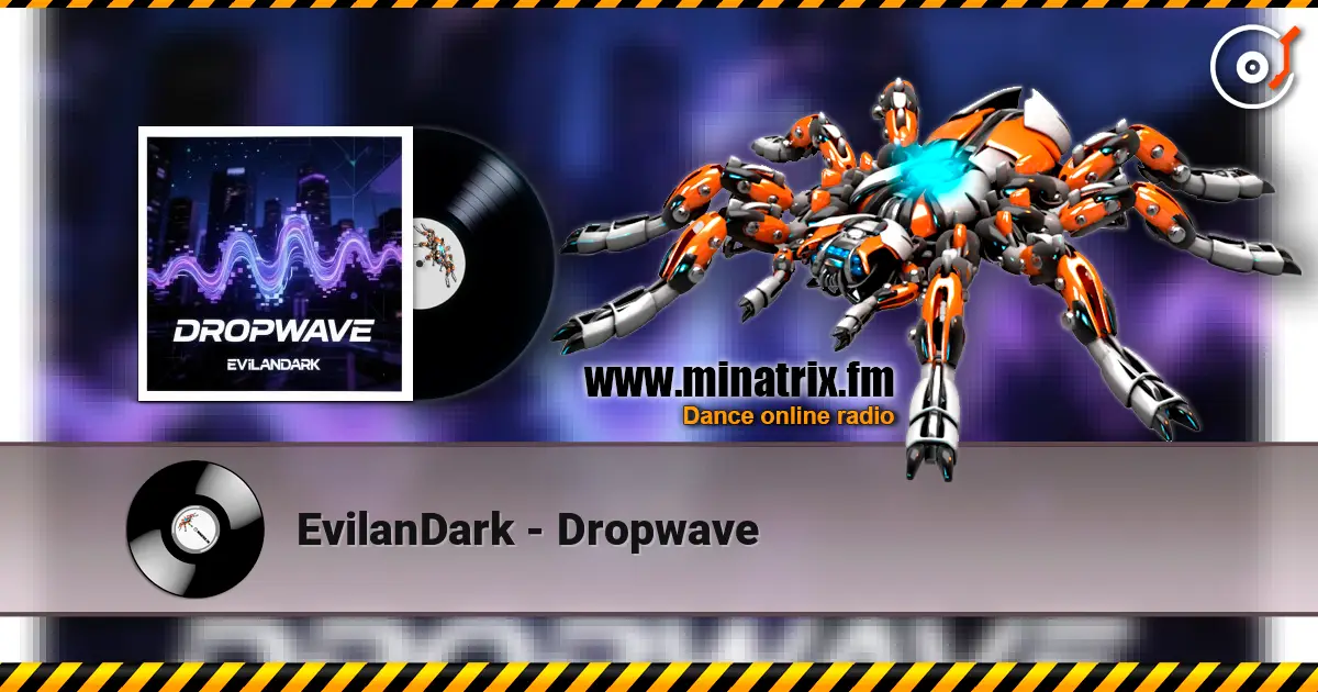 EvilanDark - Dropwave жоғары сапада онлайн тыңдау | Minatrix.FM