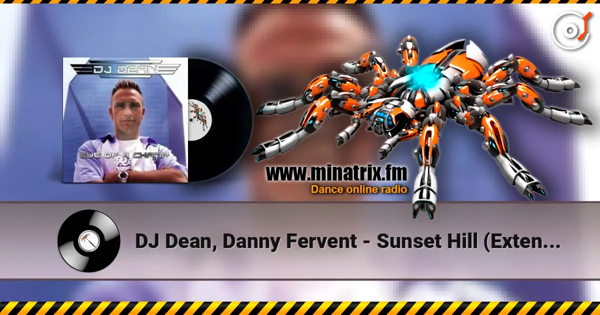 DJ Dean, Danny Fervent - Sunset Hill (Extended Mix) жоғары сапада онлайн тыңдау | Minatrix.FM