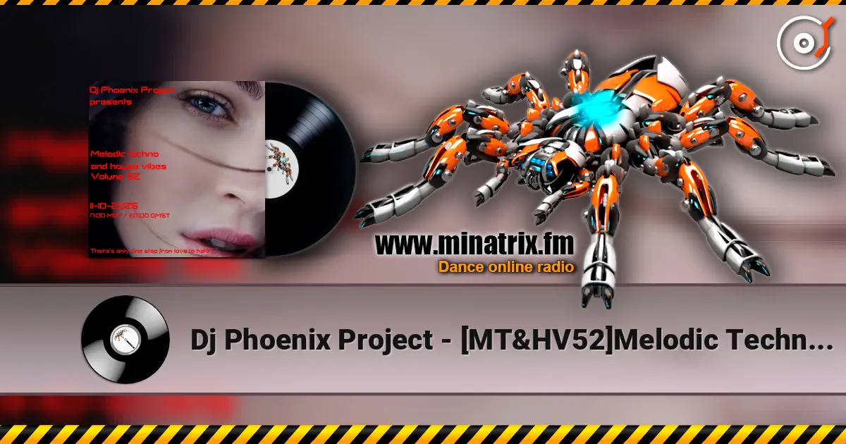 Dj Phoenix Project - [MT&HV52]Melodic Techno&House Vibes vol.52 жоғары сапада онлайн тыңдау | Minatrix.FM
