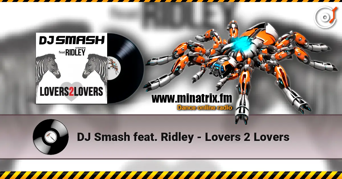 DJ Smash feat. Ridley - Lovers 2 Lovers жоғары сапада онлайн тыңдау | Minatrix.FM