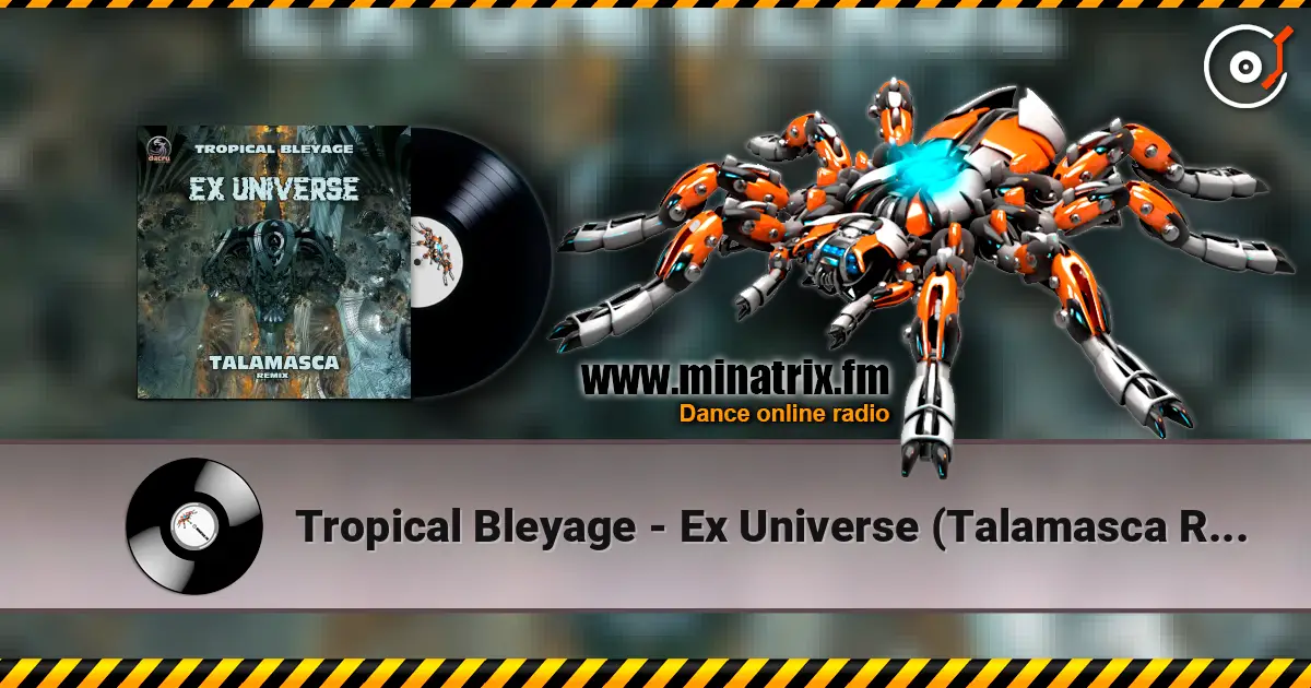 Tropical Bleyage - Ex Universe (Talamasca Remix) жоғары сапада онлайн тыңдау | Minatrix.FM