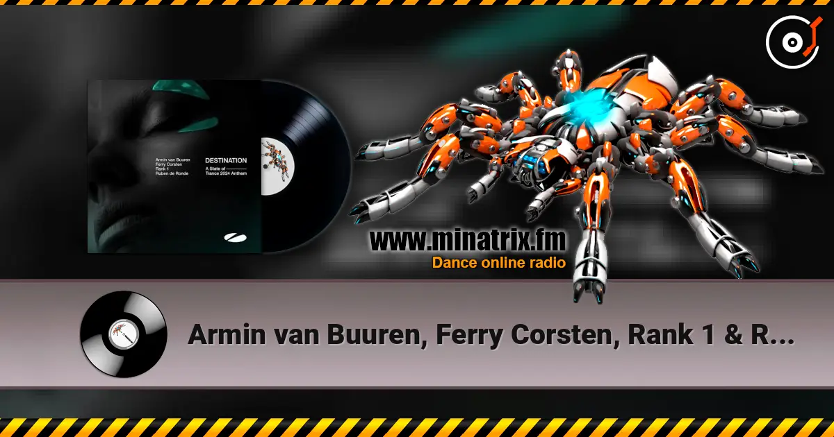 Armin van Buuren, Ferry Corsten, Rank 1 & Ruben - Destination жоғары сапада онлайн тыңдау | Minatrix.FM