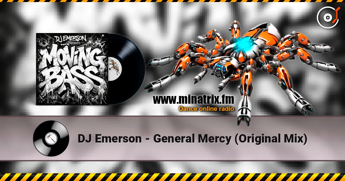 DJ Emerson - General Mercy (Original Mix) жоғары сапада онлайн тыңдау | Minatrix.FM