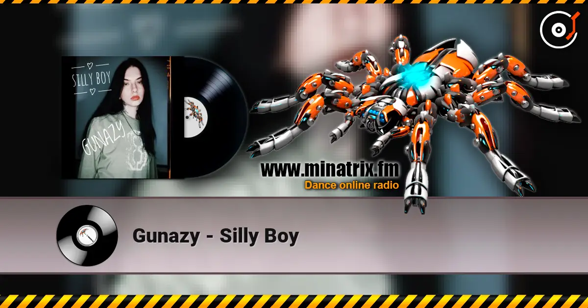 Gunazy - Silly Boy жоғары сапада онлайн тыңдау | Minatrix.FM