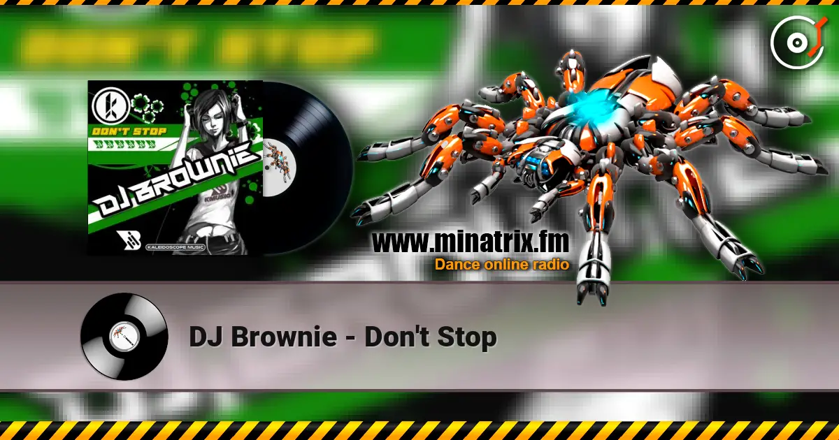 DJ Brownie - Don't Stop жоғары сапада онлайн тыңдау | Minatrix.FM