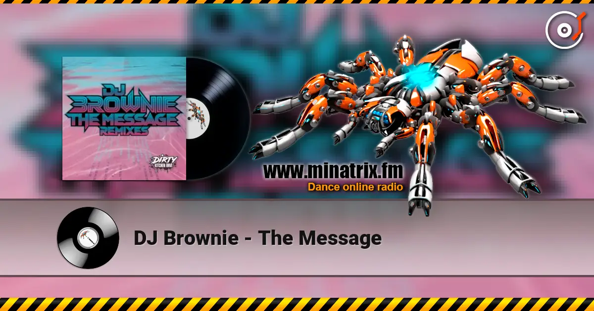 DJ Brownie - The Message жоғары сапада онлайн тыңдау | Minatrix.FM