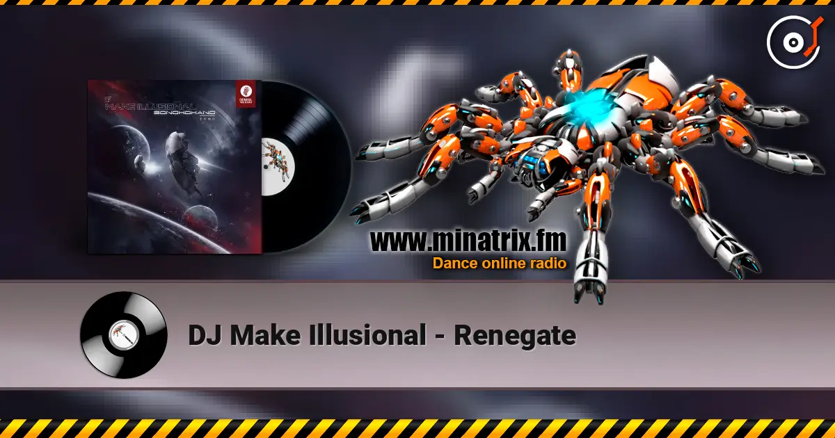 DJ Make Illusional - Renegate жоғары сапада онлайн тыңдау | Minatrix.FM