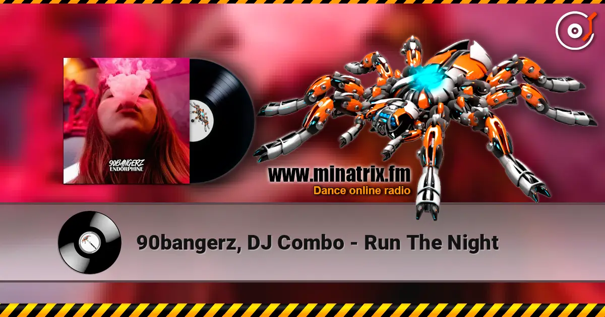 90bangerz, DJ Combo - Run The Night жоғары сапада онлайн тыңдау | Minatrix.FM