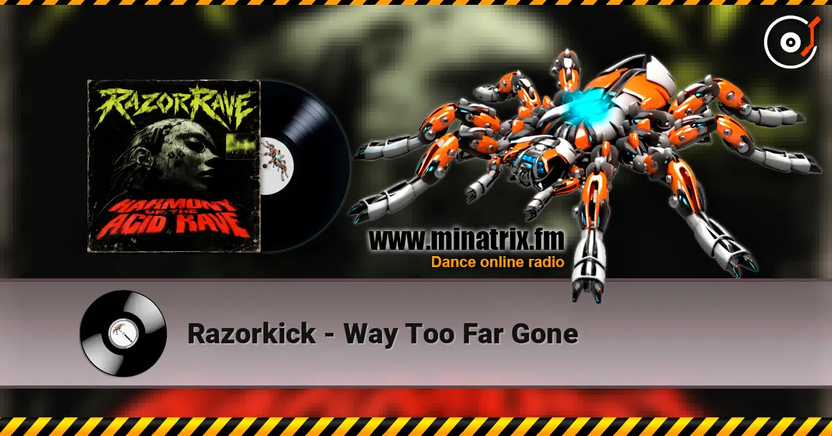 Razorkick - Way Too Far Gone жоғары сапада онлайн тыңдау | Minatrix.FM