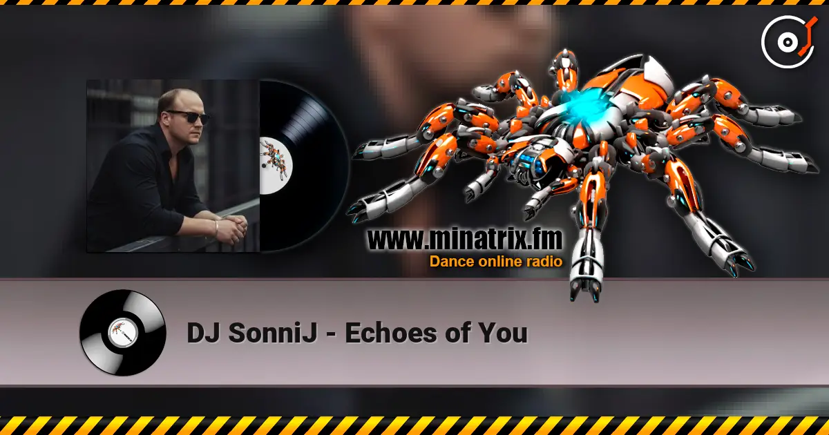 DJ SonniJ - Echoes of You жоғары сапада онлайн тыңдау | Minatrix.FM
