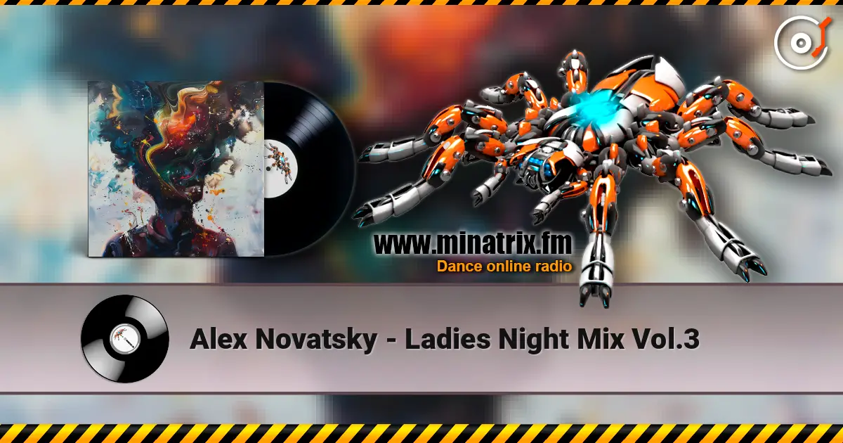 Alex Novatsky - Ladies Night Mix Vol.3 жоғары сапада онлайн тыңдау | Minatrix.FM