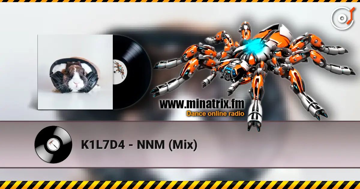 K1L7D4 - NNM (Mix) escuchar online en alta calidad | Minatrix.FM