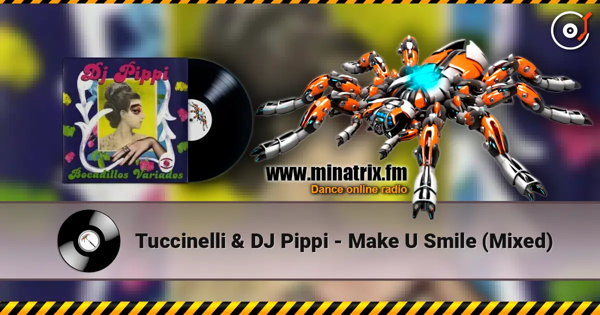 Tuccinelli & DJ Pippi - Make U Smile (Mixed) жоғары сапада онлайн тыңдау | Minatrix.FM
