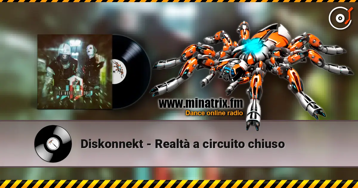 Diskonnekt - Realtà a circuito chiuso жоғары сапада онлайн тыңдау | Minatrix.FM
