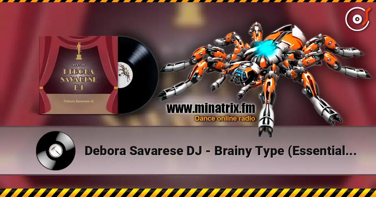 Debora Savarese DJ - Brainy Type (Essential Mix) жоғары сапада онлайн тыңдау | Minatrix.FM