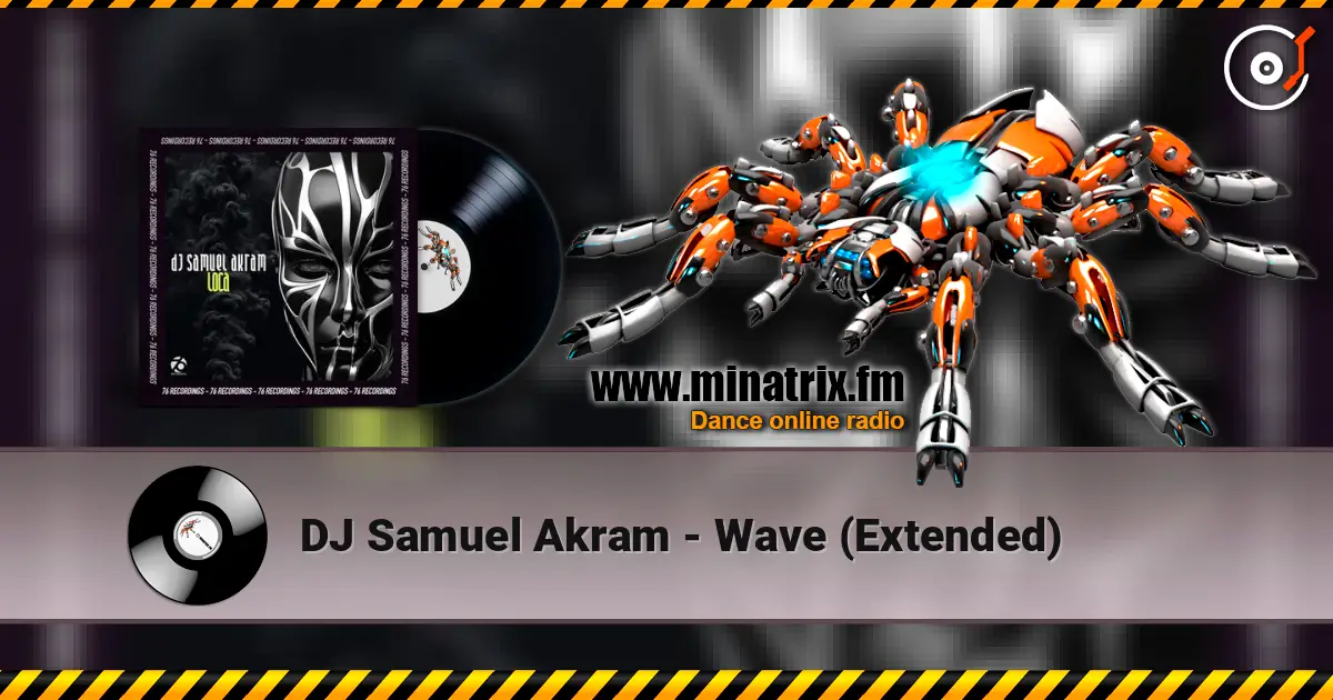DJ Samuel Akram - Wave (Extended) жоғары сапада онлайн тыңдау | Minatrix.FM