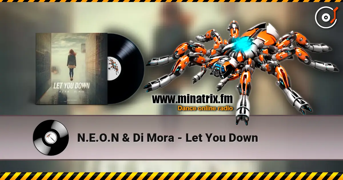 N.E.O.N & Di Mora - Let You Down жоғары сапада онлайн тыңдау | Minatrix.FM