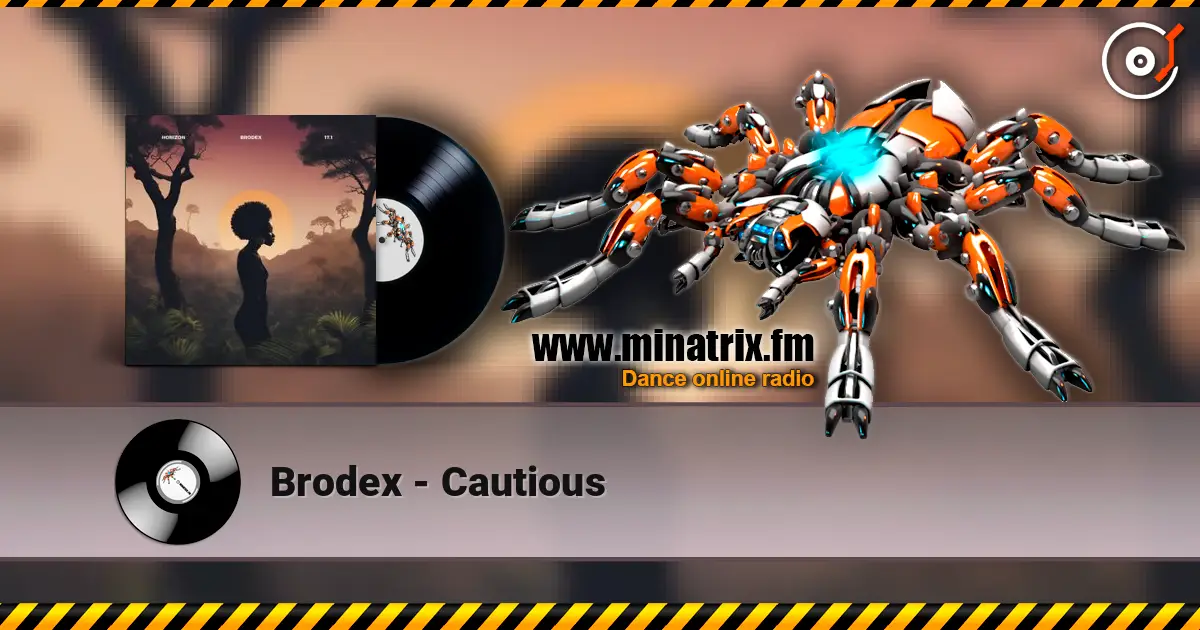 Brodex - Cautious жоғары сапада онлайн тыңдау | Minatrix.FM