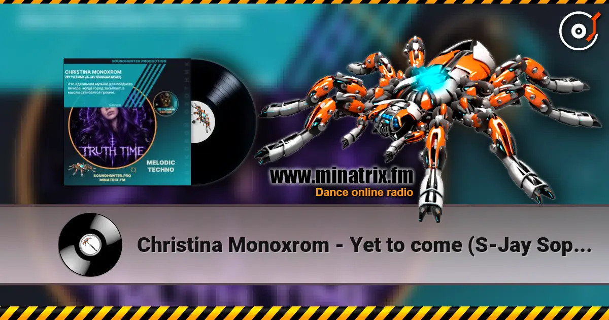 Christina Monoxrom - Yet to come (S-Jay Soprano Remix) жоғары сапада онлайн тыңдау | Minatrix.FM