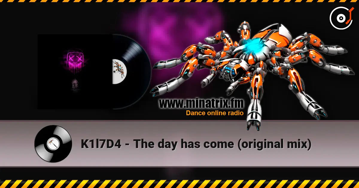 K1l7D4 - The day has come (original mix) жоғары сапада онлайн тыңдау | Minatrix.FM