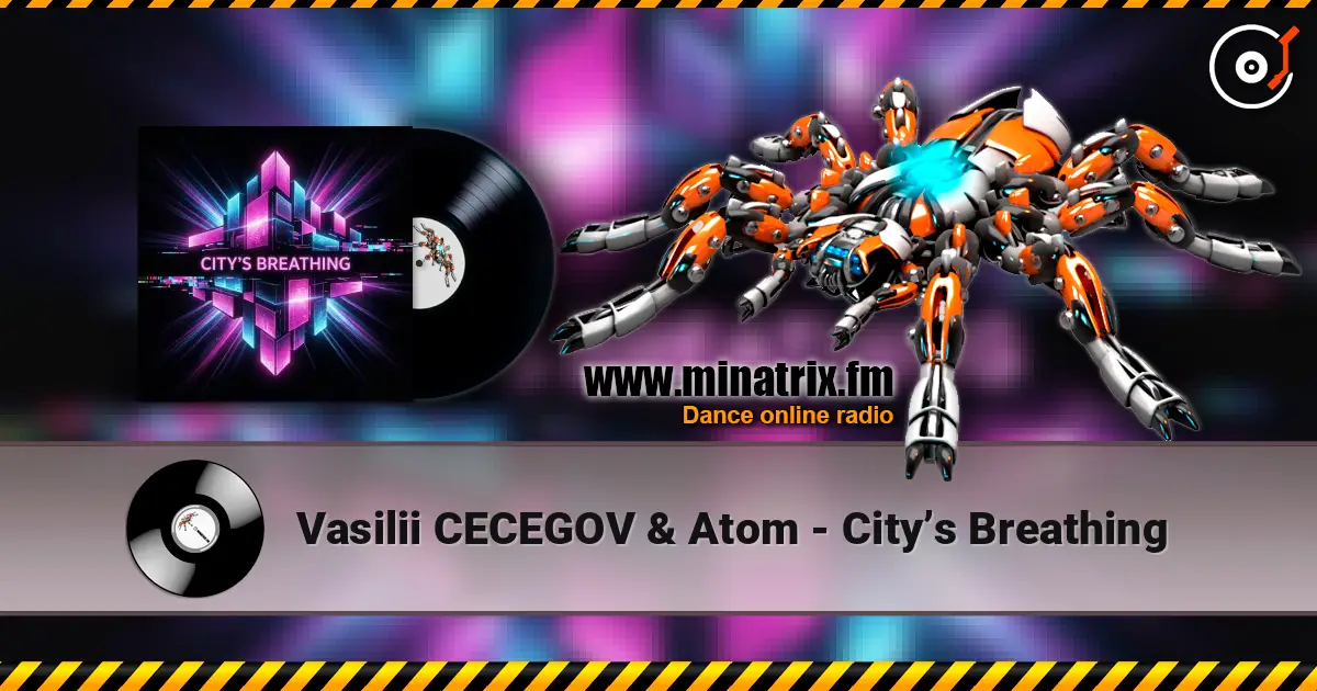 Vasilii CECEGOV & Atom - City’s Breathing жоғары сапада онлайн тыңдау | Minatrix.FM