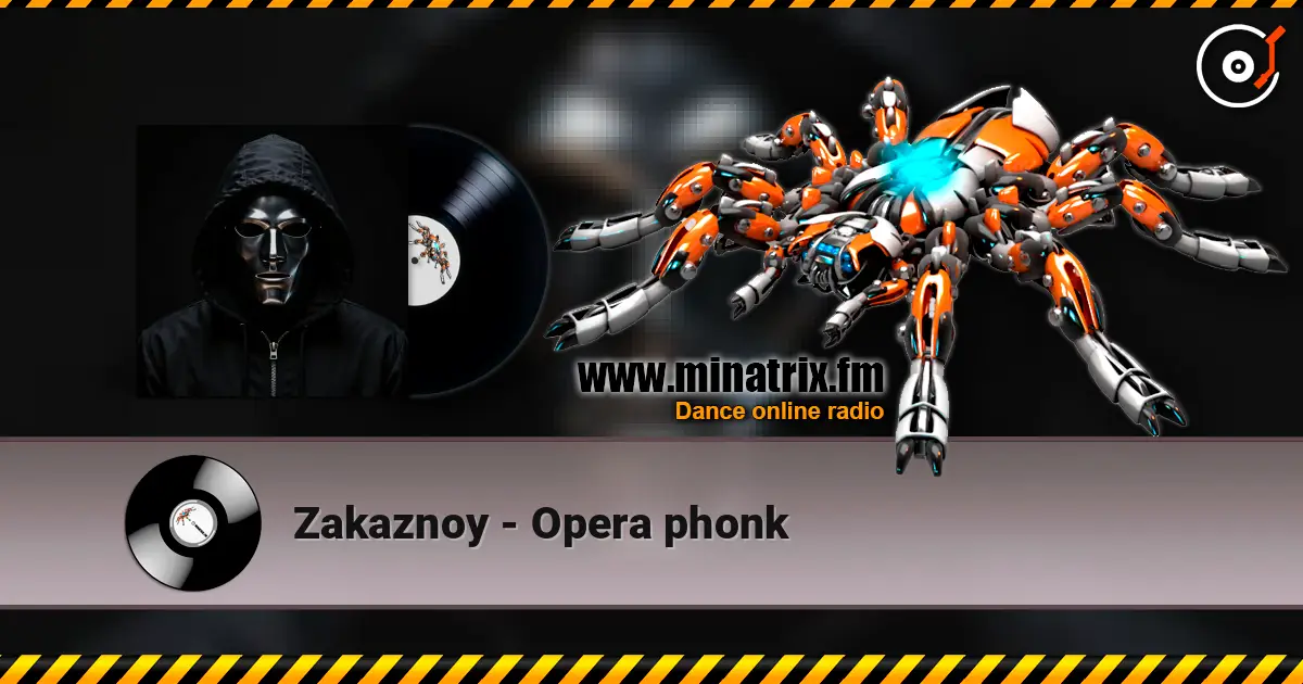 Zakaznoy - Opera phonk жоғары сапада онлайн тыңдау | Minatrix.FM