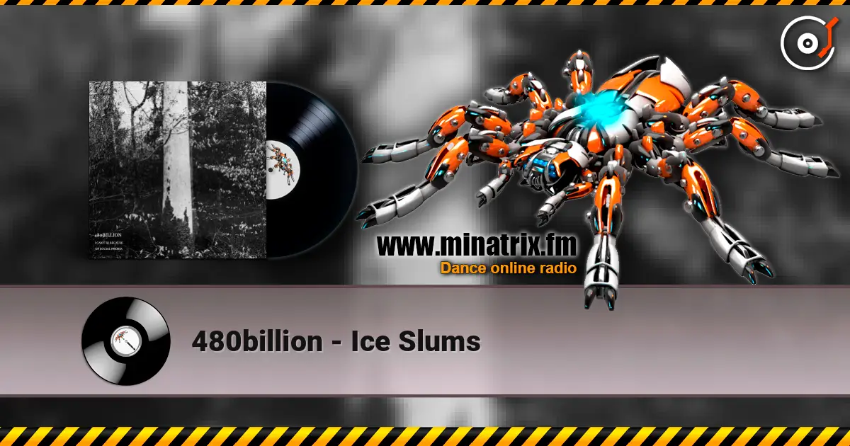480billion - Ice Slums жоғары сапада онлайн тыңдау | Minatrix.FM