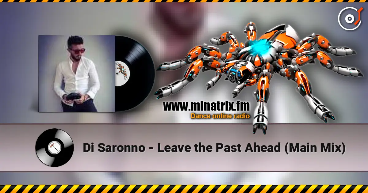 Di Saronno - Leave the Past Ahead (Main Mix) жоғары сапада онлайн тыңдау | Minatrix.FM