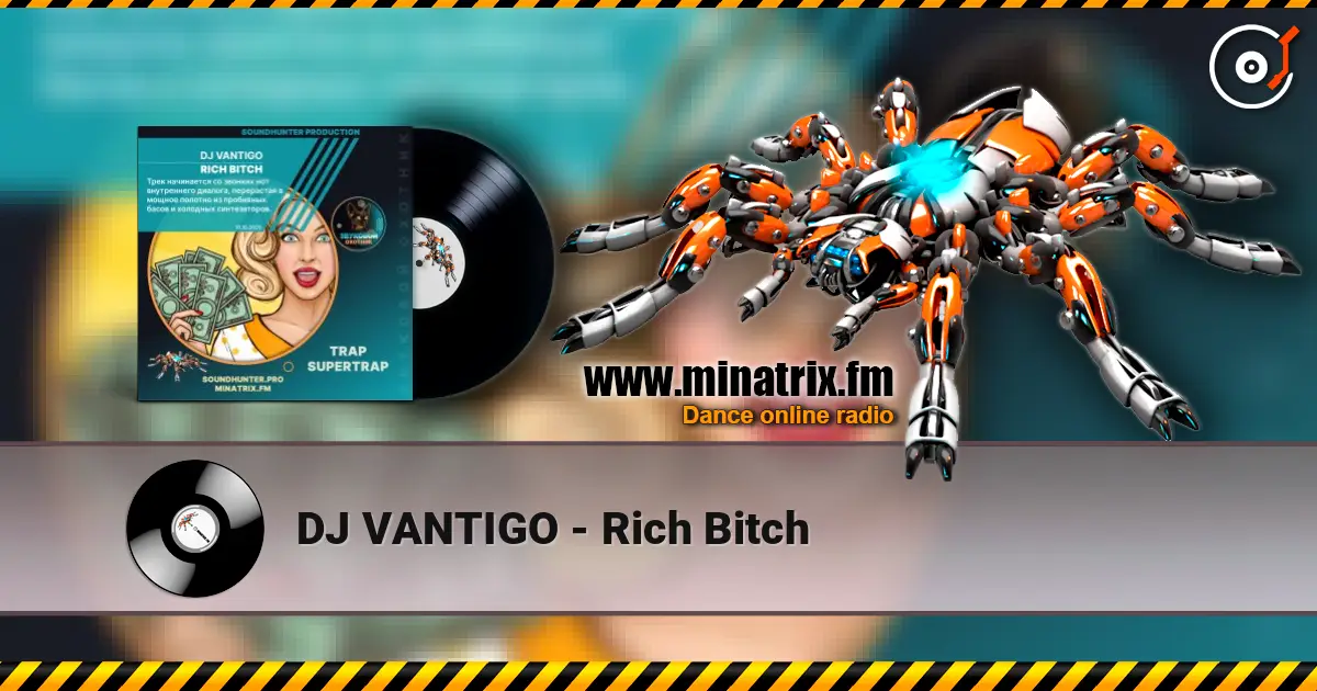 DJ VANTIGO - Rich Bitch escuchar online en alta calidad | Minatrix.FM