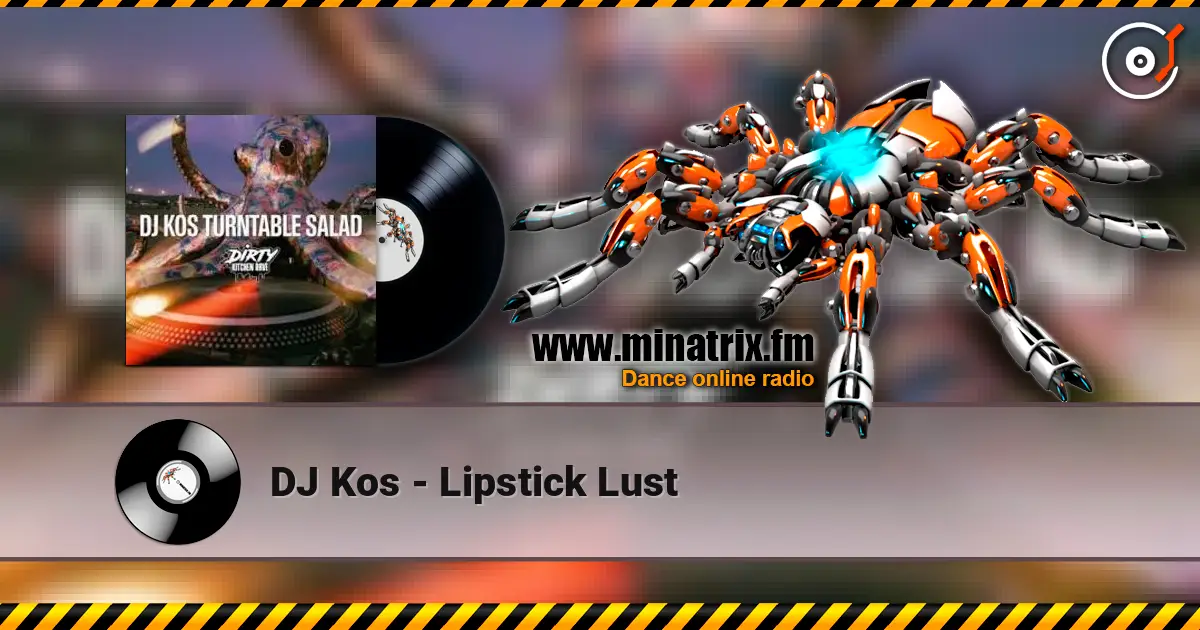 DJ Kos - Lipstick Lust жоғары сапада онлайн тыңдау | Minatrix.FM